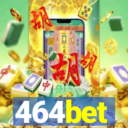 464bet