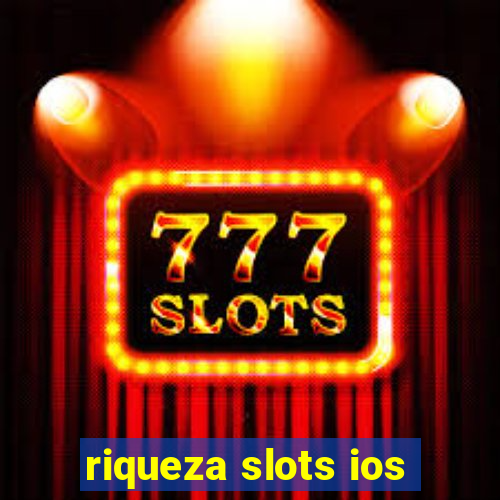 riqueza slots ios