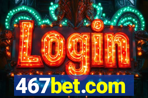 467bet.com