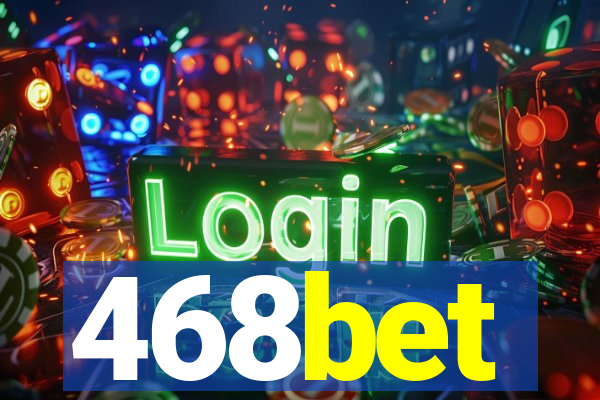 468bet