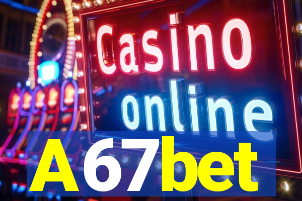 A67bet