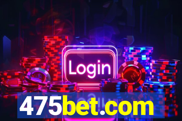 475bet.com