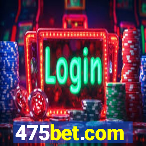 475bet.com