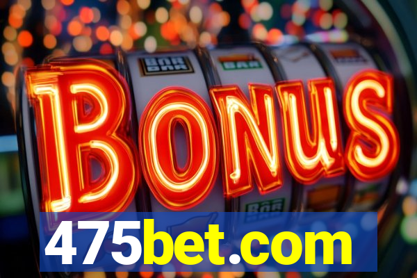 475bet.com