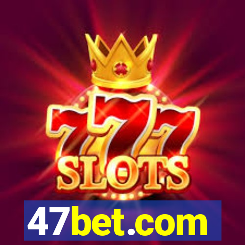 47bet.com