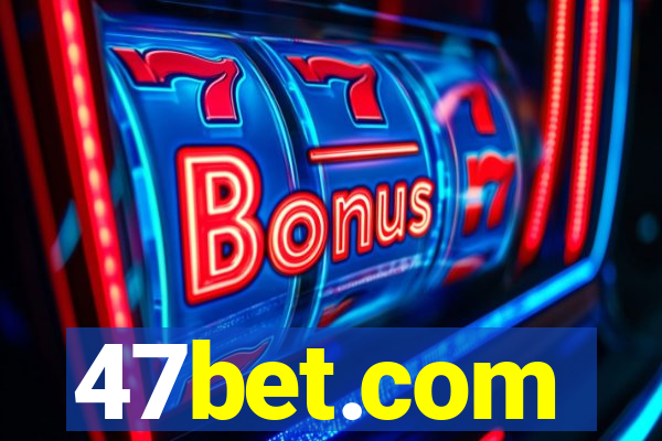 47bet.com