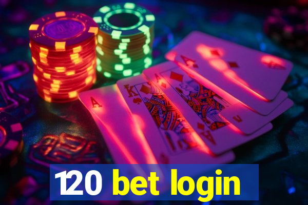 120 bet login