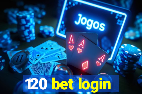 120 bet login