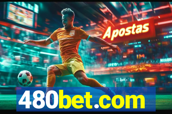 480bet.com