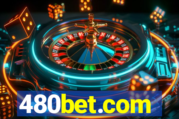 480bet.com