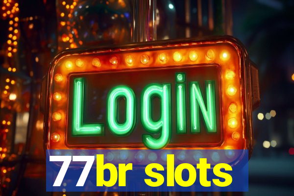 77br slots