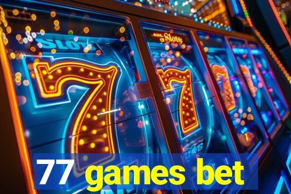 77 games bet