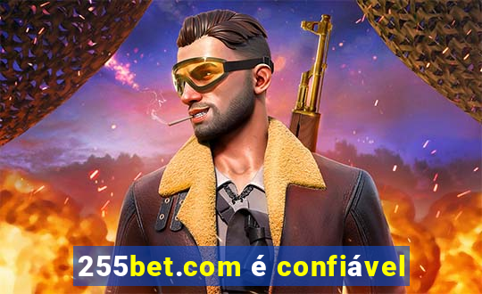 255bet.com é confiável