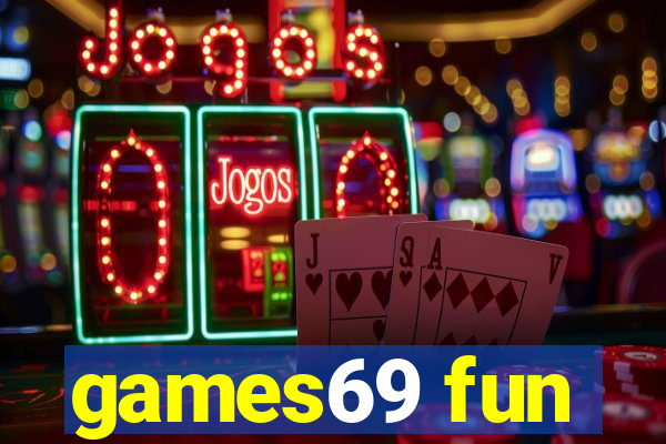 games69 fun