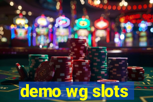 demo wg slots