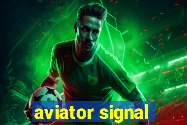 aviator signal