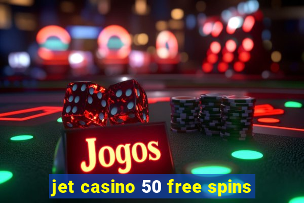 jet casino 50 free spins