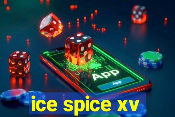 ice spice xv