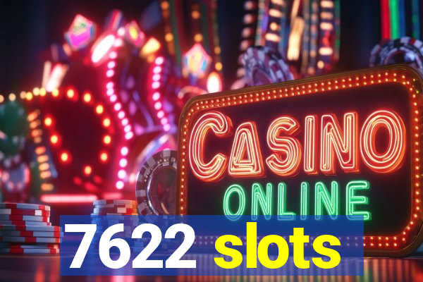 7622 slots