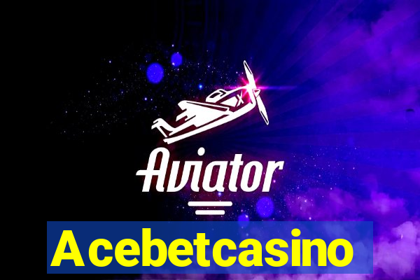 Acebetcasino