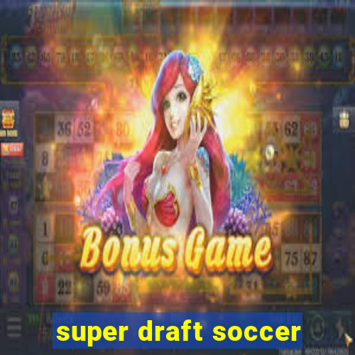 super draft soccer