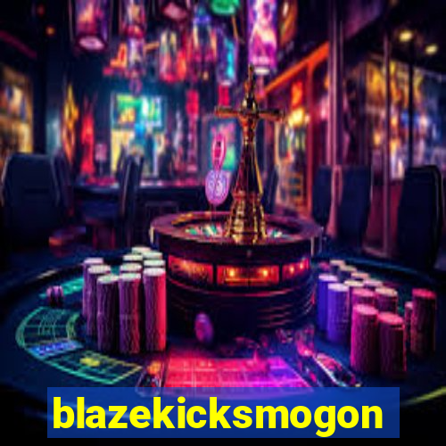 blazekicksmogon