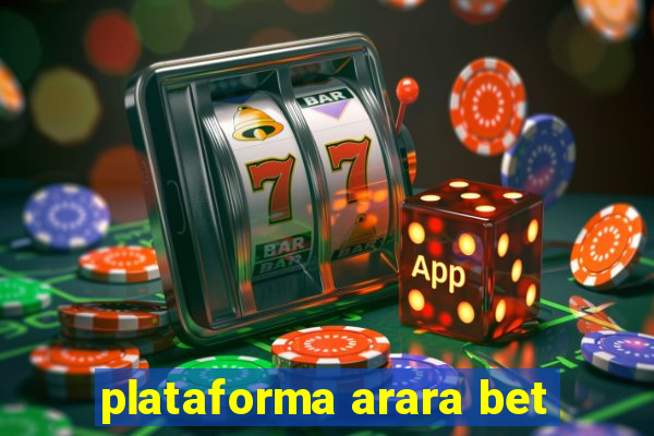 plataforma arara bet