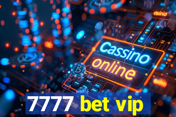 7777 bet vip