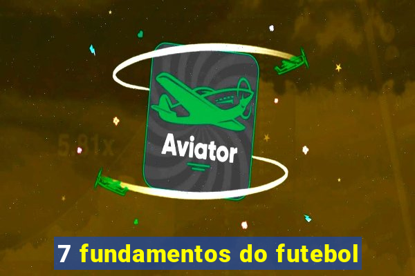 7 fundamentos do futebol