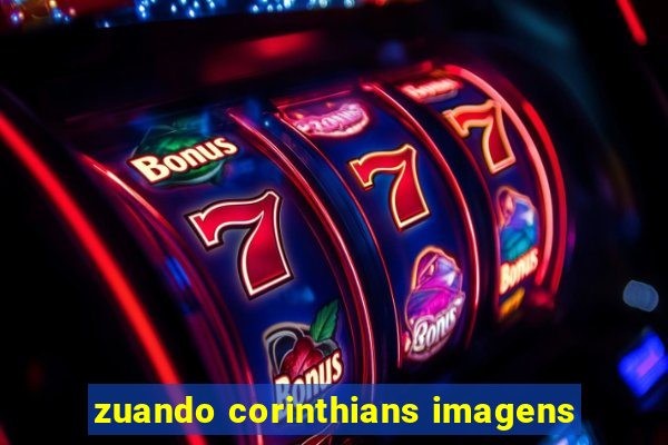 zuando corinthians imagens