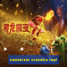 conversor cruzeiro real