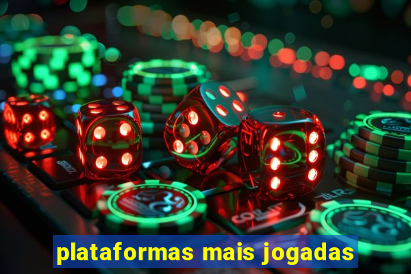 plataformas mais jogadas