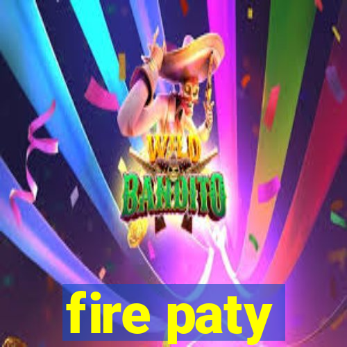 fire paty