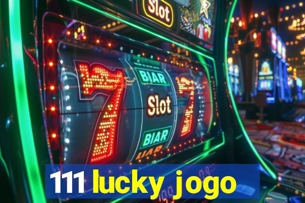 111 lucky jogo