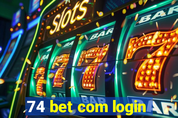 74 bet com login