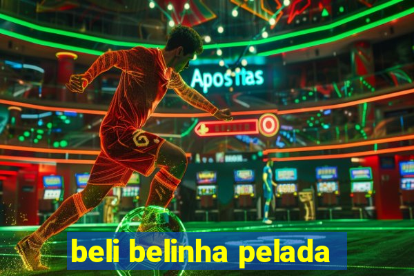 beli belinha pelada