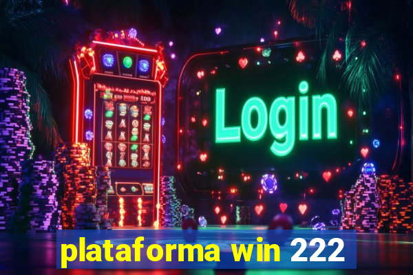 plataforma win 222