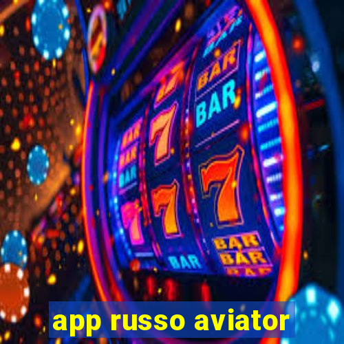 app russo aviator