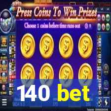 140 bet