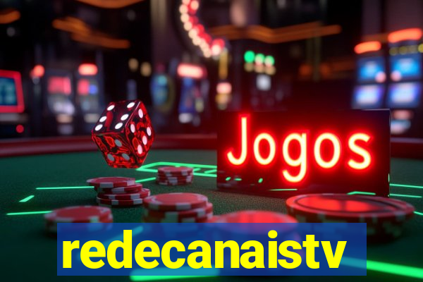 redecanaistv