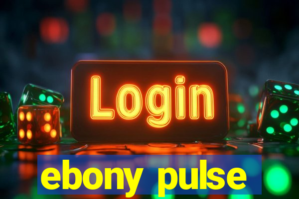 ebony pulse