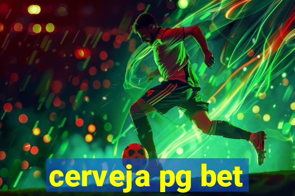 cerveja pg bet