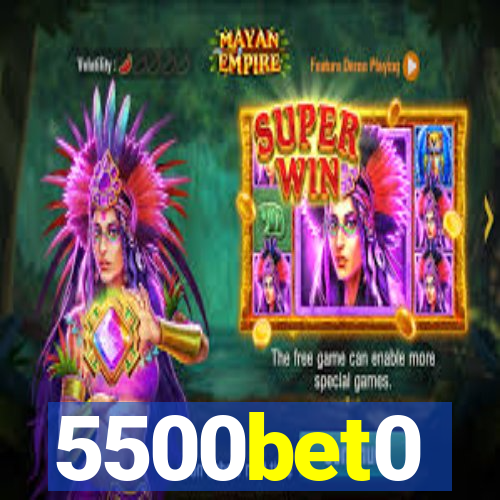 5500bet0