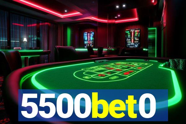 5500bet0