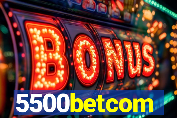 5500betcom