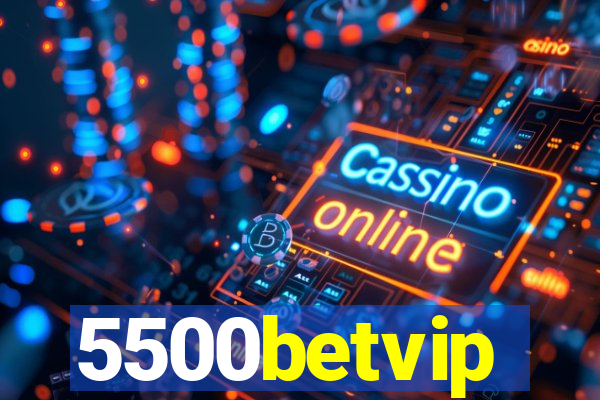 5500betvip