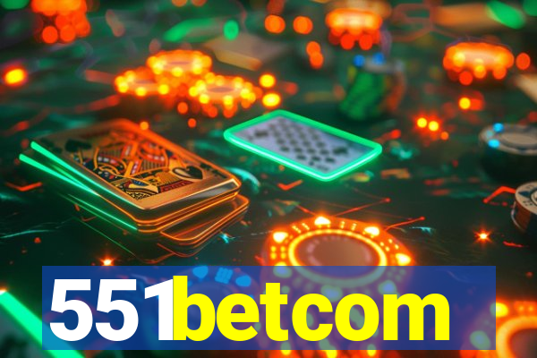 551betcom