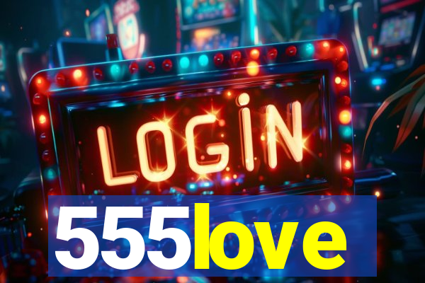 555love