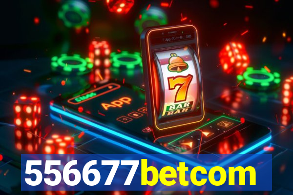 556677betcom