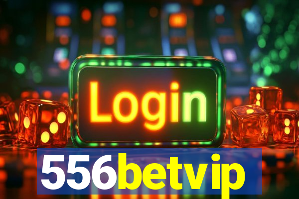 556betvip